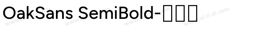 OakSans SemiBold字体转换 OakSans SemiBold字体转换